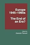 Europe 1945–1990s: The End of an Era? (Southampton Studies in International Policy)