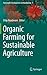 Organic Farming for Sustainable Agriculture (Sustainable Development and Biodiversity, 9)