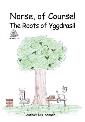 pdf download Norse, of Course!: The Roots of Yggdrasil