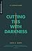 Cutting Ties with Darkness:...