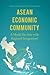 ASEAN Economic Community by Mia Mikic