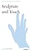 Sculpture and Touch (Subject/Object: New Studies in Sculpture)