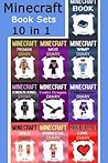 Minecraft Book Sets: Minecraft Book Sets: Minecraft 10 Books in 1 Minecraft Box Set (Minecraft, Minecraft Book, Minecraft Book Bundle, Minecraft Box Set, Minecraft Books, Minecraft Diaries, Minecraft Diary, Minecraft Book for Kids)