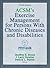 ACSM's Exercise Management for Persons With Chronic Diseases and Disabilities