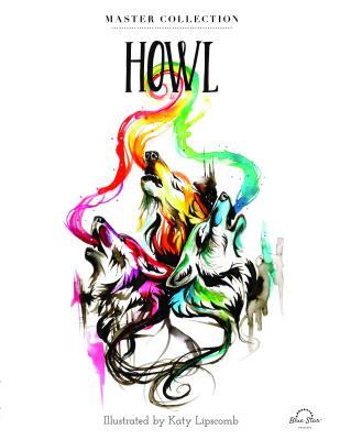 Howl: Stress Relieving Adult Coloring Book, Master Collection
