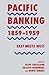 Pacific Banking, 1859 - 195...