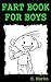 Fart Book For Boys: (A Silly Fart Book Series Book for Boys Ages 6-10)