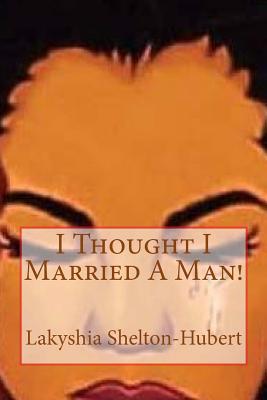 I Thought I Married A Man!