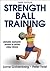 Strength Ball Training by Lorne Goldenberg