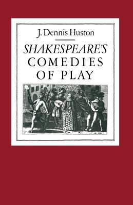 Shakespeare’s Comedies of Play