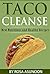 Taco Cleanse: New Nutritious and Healthy Recipes!