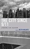 The City Since 9/11: Literature, Film, Television The City Since 9/11: Literature, Film, Television