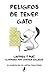 Peligros de tener gato (Spanish Edition)