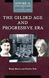 The Gilded Age and Progressive Era: A Historical Exploration of Literature The Gilded Age and Progressive Era: A Historical Exploration of Literature