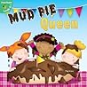 Mud Pie Queen by Meg Greve