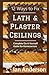 12 Ways to Fix Lath and Plaster Ceilings: Complete Do-it-Yourself Guide for Homeowners