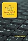 The Georgetown Guide to Arabic-English Translation