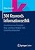 300 Keywords Informationsethik by Oliver Bendel