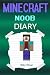 Minecraft Noob: Noob's Minecraft Diary (Minecraft Noobs, Minecraft Noob Book, Minecraft Noob Diary, Minecraft Books, Minecraft Diaries, Minecraft Diary, Minecraft Book for Kids)