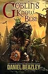 Goblins Know Best...