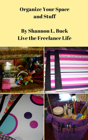 Organize Your Space and Stuff (Live the Freelance Life)