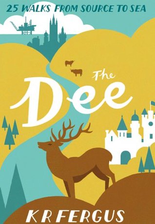 The Dee (25 Walks from Source to Sea)