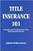 Title Insurance 101: Principles and Fundamentals of the Title Insurance Process