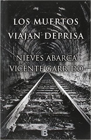 Los muertos viajan deprisa (Valentina Negro y Javier Sanjuán, #4)