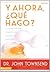 Y ahora, ¿qué hago? by John  Townsend