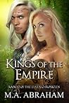Kings of the Empire by M.A. Abraham