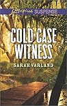 Cold Case Witness by Sarah Varland