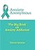 Anxiety Anonymous: The Big ...