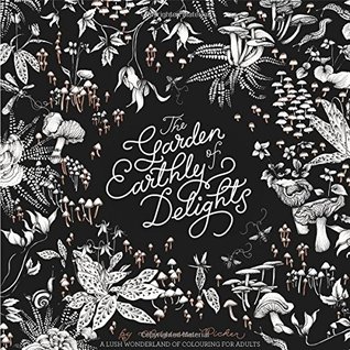 The Garden of Earthly Delights: A Lush Wonderland of Coloring For Adults (Paperback)