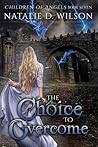 The Choice To Overcome
