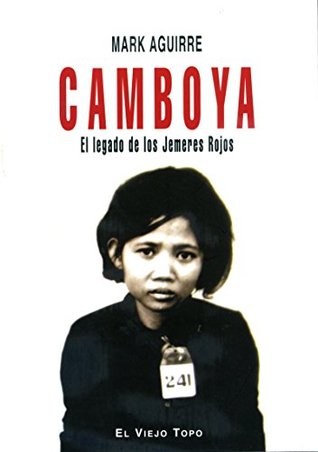 Camboya. El legado de los jemeres rojos (Spanish Edition)