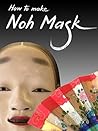 Noh Mask: How to make (Japanese Culture Book 13)