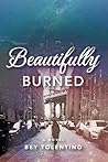 Beautifully Burned by Bey Tolentino