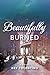 Beautifully Burned