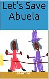 Let's Save Abuela Let's Save Abuela
