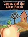James and the Giant Peach Teacher Guide - Teaching Guide for James and the Giant Peach Roald Dahl