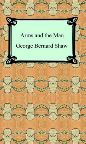 Arms and the Man [with Biographical Introduction]