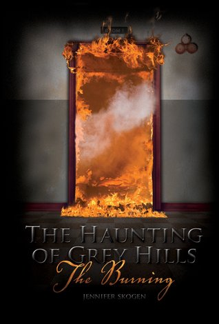 The Burning (The Haunting of Grey Hills, #1)