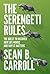 The Serengeti Rules: The Quest to Discover How Life Works and Why It Matters