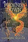 Phoenix Down (Island of California #2)