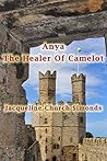 Anya: Healer of Camelot (The Book of Anya 1)