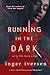 Running in the Dark (Running in the Dark, #1)