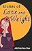 Stories of Love and Weight