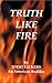 Truth Like Fire