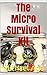 The Micro Survival Kit: Top...