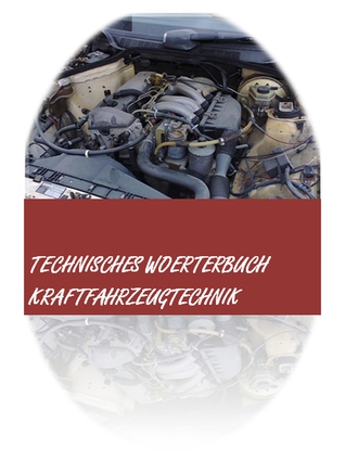 automotive-dictionary german-english- Technisches Woerterbuch Kraftfahrzeugtechnik (deutsch-englisch + englisch-deutsch
